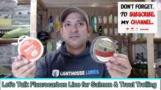 Let's talk Fluorocarbon for Salmon & Trout Trolling
