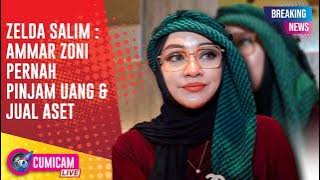 BREAKING NEWS! Zeda Salim Ungkap Ammar Zoni Pernah Pinjam Uang dan Jual Aset