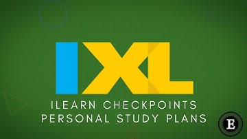 How to Use IXL’s New ILEARN Checkpoints Personal Study Plans