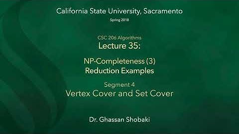 Algorithms Lecture 35: NP-Completeness (3), Reduction Examples, Segment 4: Vertex Cover & Set Cover