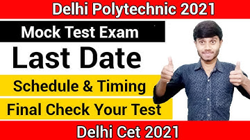 Delhi Polytechnic 2021 : Online Mock Test Last Date | Today schedule | Final Check : Delhi Cet 2021