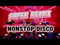 💫DISCO REMIX, SUPER REMIX NONSTOP DISCO