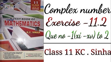 Ex-11.2 [Que no - 1(xi-xv)to 2] class 11 kc sinha math , complex number