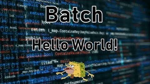 Batch | Hello World! | Tutorial