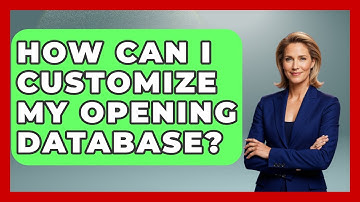 How Can I Customize My Opening Database? - The Chess Codex