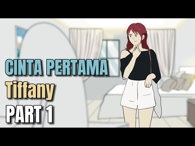 CINTA PERTAMA TIFFANY PART 1 - Animasi Sekolah class=