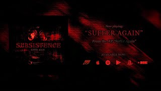 Subsistence - Suffer Again (Full EP Stream)