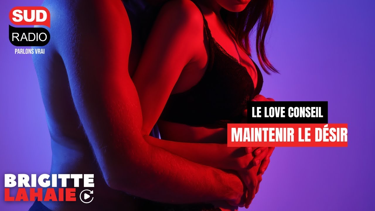 Love conseil - Maintenir le désir