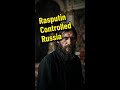 Grigori Rasputin: The DARK Rise and SHOCKING Fall