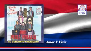 Dúo: Pérez - Peralta y Su Conjunto Paraguayo - Amar Y Vivir chords