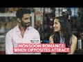 Filtercopy  when opposites attract a monsoon romance  ft karan jotwani saadhika syal