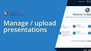 Discover BigBlueButton #1 - How to manage / upload presentations?