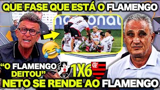 "QUE FASE QUE ESTÁ O FLAMENGO ! VASCO FOI HUMILHADO !" NETO RASGA ELOGIOS ao FLAMENGO