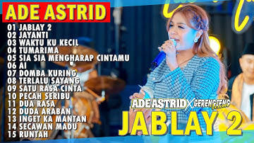 JABLAY 2 - JAYANTI - WAKTUKU KECIL | ADE ASTRID X GERENGSENG TEAM FULL ALBUM  DANGDUT BAJIDOR 2025