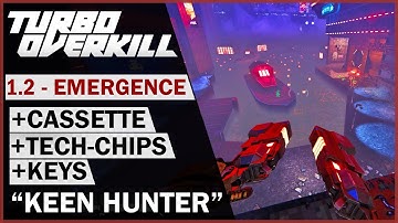 Turbo Overkill - "Keen Hunter" Achievement (Level 1.2 - "EMERGENCE")  - All Cassette/Tech-Chips/Keys