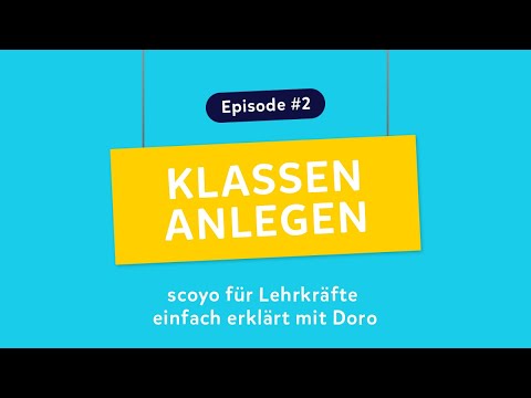 Leichter unterrichten mit scoyo - Episode #2: Klassen anlegen