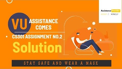 CS301 Assignment No.2 Fine Solution | CS301 Assignment No.2 Solution