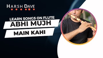 Abhi Mujh Main Kahin - Flute lessons by Harsh Dave |Agneepath|Sonu Nigam | Ajay Atul