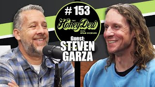 HoneyDew Podcast #153 | Steven Garza