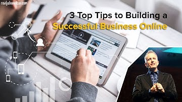 3 Top Tips to Building a Successful Business Online I John Melton
