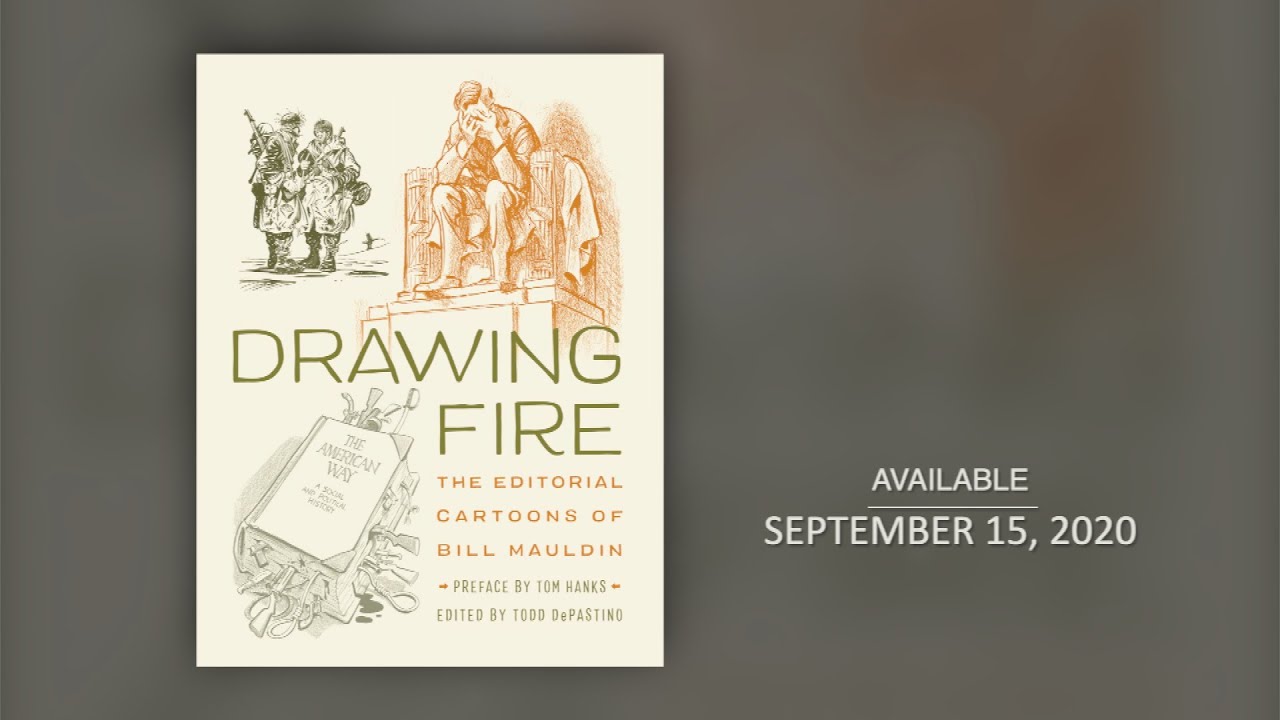Drawing Fire: The Editorial Cartoons of Bill Mauldin