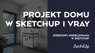 Projekt domu w SketchUp i V-Ray [cz.1/10]