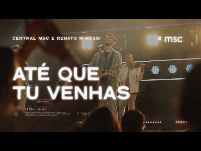 Central MSC, Renato Mimessi - Até Que Tu Venhas (Live) class=