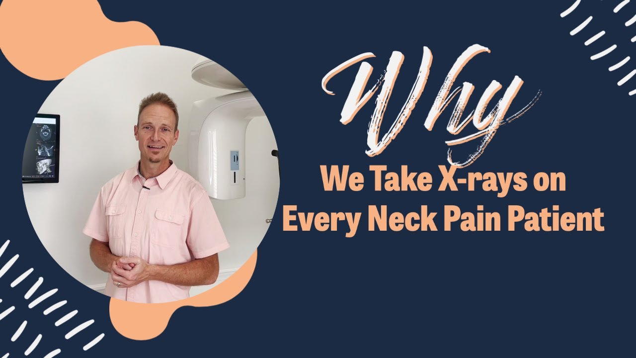 Why We Take X-rays on Every Neck Pain Patient | Upper Cervical Chiropractor for Neck Pain in Mt Dora