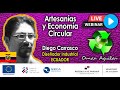 ARTESANÍA Y ECONOMIA CIRCULAR - Diego Carrasco, Diseñador Industrial (Ecuador)