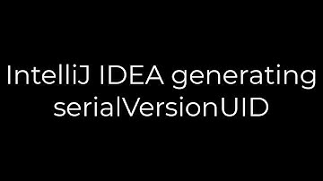 Java :IntelliJ IDEA generating serialVersionUID(5solution)