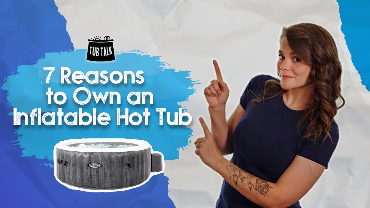 7 Reasons to Own an Inflatable Hot Tub YouTube