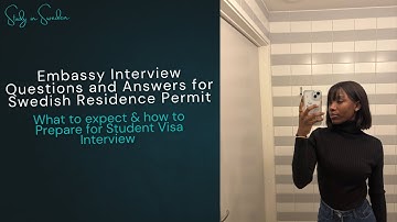 Sweden Embassy Interview for Residence Permit |Student Visa