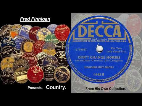 Hoosier Hot Shots - Don't Change Horses(1944)