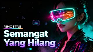REMIX STYLE | SEMANGAT YANG HILANG | INSTRUMENTAL