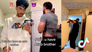 POV You Have an Arab Brother 👽🔥TikTok Compilation.