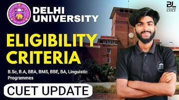 DU Eligibility Criteria 2022 For CUET | Delhi University Admission 2022 | CUET 2022 | CUET Update