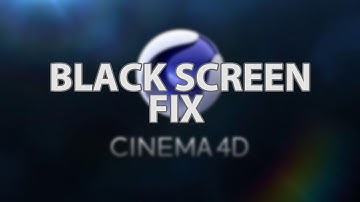 HOW TO FIX THE C4D BLACK SCREEN ERROR!