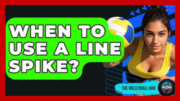 When To Use A Line Spike? - The Volleyball Hub