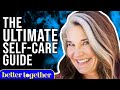 The Ultimate Self-Care Guide w/ Jen Louden