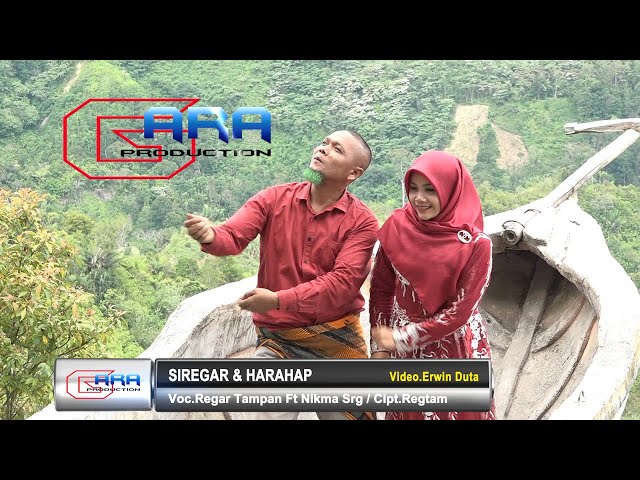 Siregar & Harahap / Voc.Regar Tampan Ft Nikma Srg / Cipt.Regtam / Video.Erwin Duta class=