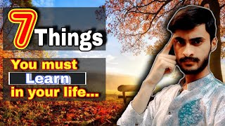 7 things we must learn in our lives || life lesson || Corporate Bytes