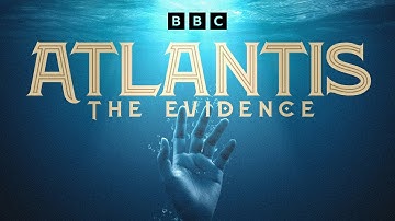 Atlantis: The Evidence | BBC Select