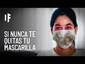 ¿Qué pasaría si nunca te quitaras tu mascarilla?