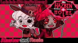 La la la la (At God’s Mercy)||Meme||Hazbin Hotel||Alastor and Rosie||Gacha Life 2