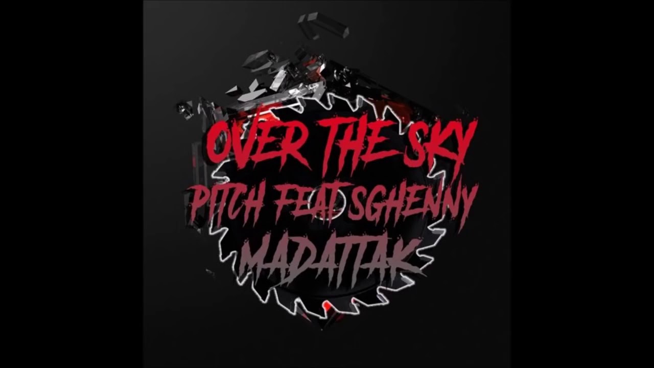 Pitch & Sghenny (Madattak) - Over The Sky (Frenchcore)