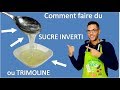 recette  SUCRE INVERTI ou TRIMOLINE / inverted sugar reciipe or trimoline recipe (EN subs)