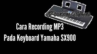 Cara Rekaman Pakai Keyboard Yamaha SX900 | Menjadi Audio mp3 Suara Jernih
