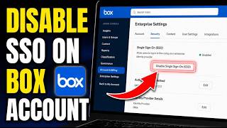 How to disable SSO for a Box enterprise account - Step By Step