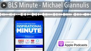 BLS Minute - Michael Giannulis
In this episode Derek Champagne interviews Michael Giannulis. Michael has overcome the odds and loves to share that story to inspire others. Mike especially thrives on connecting with entrepreneurs to motivate them to “do big things” in the world. Michael talks about how complacency and contentment are the enemy achieving excellence, and shares some great tips on making massive change in your life. BLS Minute - Michael Giannulis