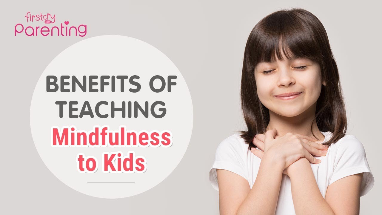 Amazing Benefits Of Mindfulness For Kids Ways To Teach It YouTube Amazing benefits of mindfulness for kids ways to teach it youtube